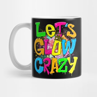 Let's Glow Crazy Mug